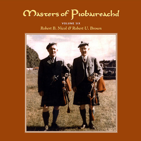 cover image for Brown & Nicol - Masters Of Piobaireachd vol 6