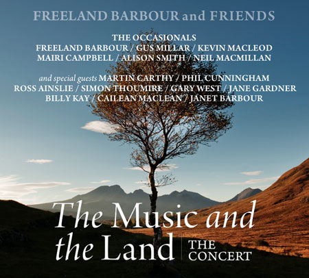 Freeland Barbour & Friends - The Music And The Land (The Concert)