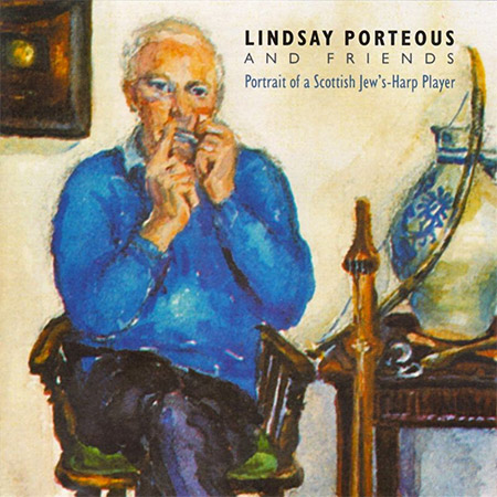 cover image for Lindsay Porteous and Friends - Portrait of a Scottish Jew’s-Harp Player