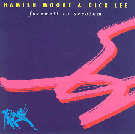 cover image for Hamish Moore and Dick Lee - Farewell to Decorum