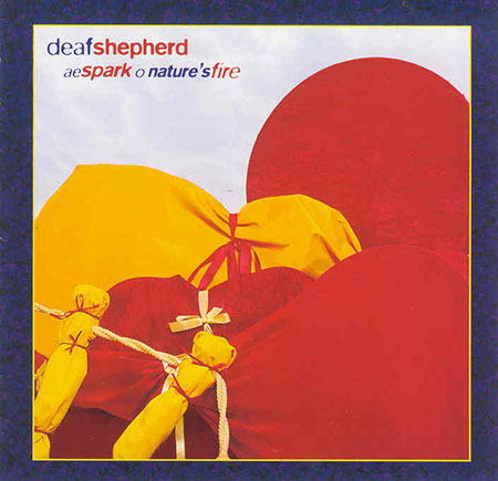 cover image for Deaf Shepherd - Ae Spark O’ Nature’s Fire