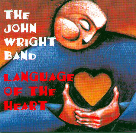 cover image for The John Wright Band - Language Of The Heart
