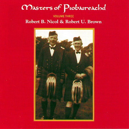 cover image for Brown & Nicol - Masters Of Piobaireachd vol 3