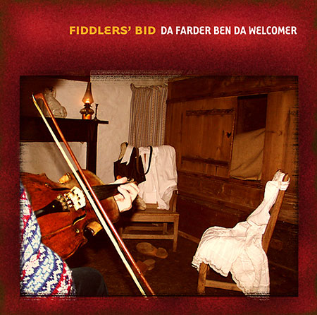 cover image for Fiddlers’ Bid - Da Farder Ben Da Welcomer