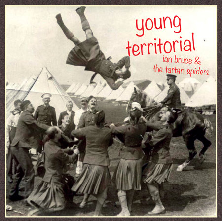 Ian Bruce & The Tartan Spiders - Young Territorial